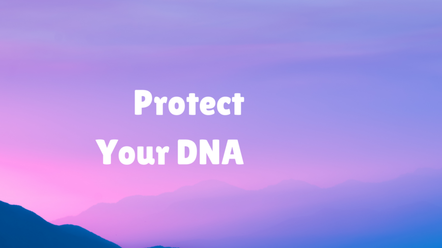 Protect Your DNA